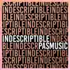 Pas Music - Indescriptible - Single